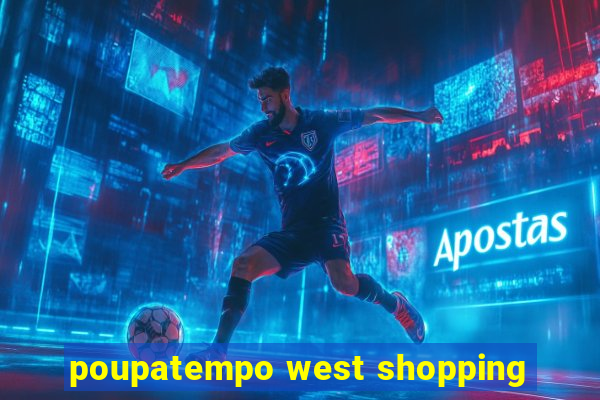 poupatempo west shopping